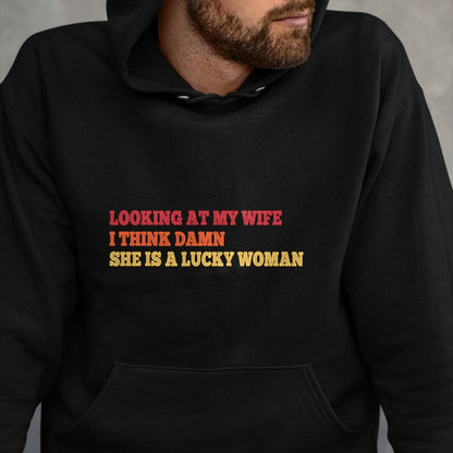 Best Wife Shirt, Wife and Husband Unisex T-Shirt/Hoodie/Sweatshirt HLT00 - Gift for wife T shirt, lucky wife   Looking At My Wife I Think Damn She Is A Lucky Woman Quote T-Shi (1)