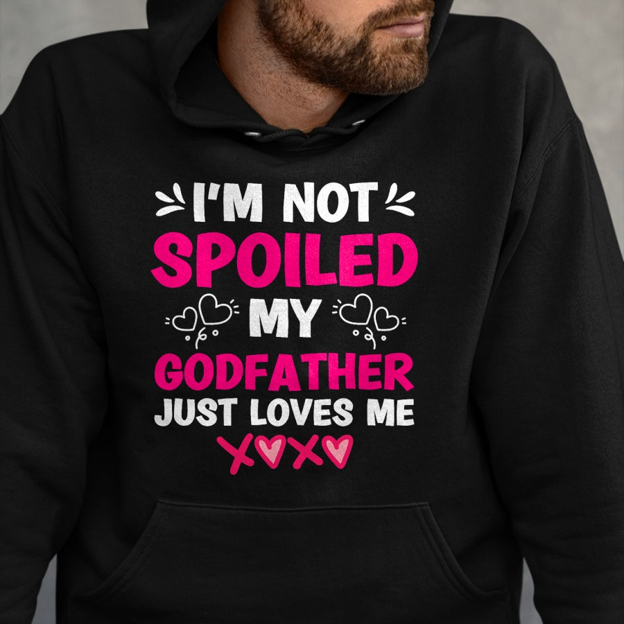 Best Wife Shirt, Wife and Husband Unisex T-Shirt/Hoodie/Sweatshirt HLT00 - I'm Not Spoiled My Godfather Just Loves Me Goddaughter Girls T-Shirt