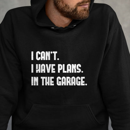 Gift for Dad Shirt, Funny Dad Unisex T-Shirt/Hoodie/Sweatshirt HLT00 – I Cant I Have Plans In The Garage Fathers Day Car Mechanics Short Sleeve T-Shirt
