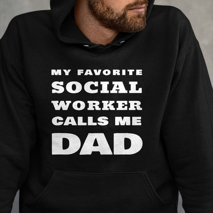 Gift for Dad Shirt, Funny Dad Unisex T-Shirt/Hoodie/Sweatshirt HLT00 – My Favorite Social Worker Calls Me Dad Proud Father Quote T-Shirt