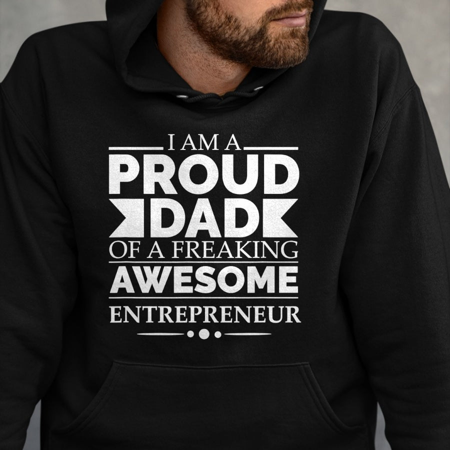 Gift for Dad Shirt, Funny Dad Unisex T-Shirt/Hoodie/Sweatshirt HLT00 – Proud Dad of an Awesome Entrepreneur Father_s Day Gift T-Shirt