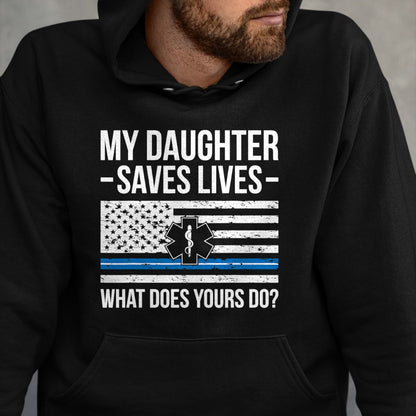 Funny Nurse Shirt, Nurse Unisex T-Shirt/Hoodie/Sweatshirt HLT00 - My Daughter Saves Lives EMT Mom Of An EMT Mother T-Shirt