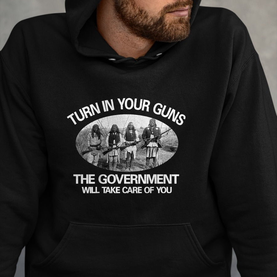 Native American T-Shirts, Vintage Native American Unisex T-Shirt/Hoodie/Sweatshirt HLT00 - Turn In Your Guns, The Government Will Take Care of You