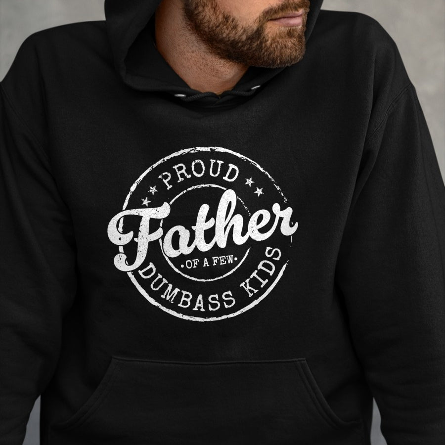 Gift for Dad Shirt, Funny Dad Unisex T-Shirt/Hoodie/Sweatshirt HLT00 – Mens Proud Father Of A Few Dumbass Kids Funny Vintage Fathers Day T-Shirt