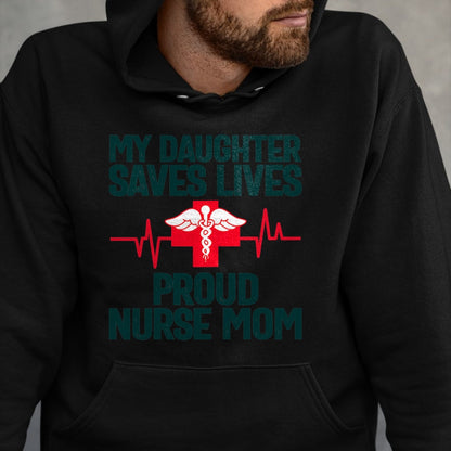 Funny Nurse Shirt, Nurse Unisex T-Shirt/Hoodie/Sweatshirt HLT00 - Womens My Daughter saves lives proud nurse Mom T-Shirt