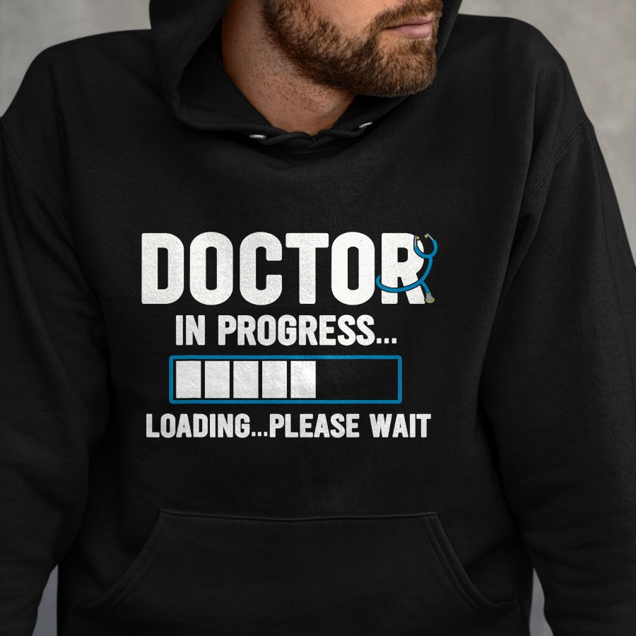 Best Doctor Shirt, Funny Doctor UnisexT-Shirt/Hoodie/Sweatshirt HLT00 - Doctor In Progress Medical School Students T-Shirt