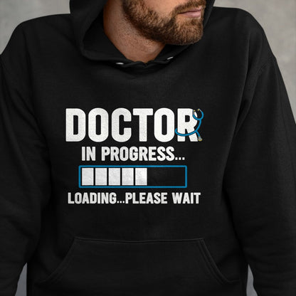 Best Doctor Shirt, Funny Doctor UnisexT-Shirt/Hoodie/Sweatshirt HLT00 - Doctor In Progress Medical School Students T-Shirt