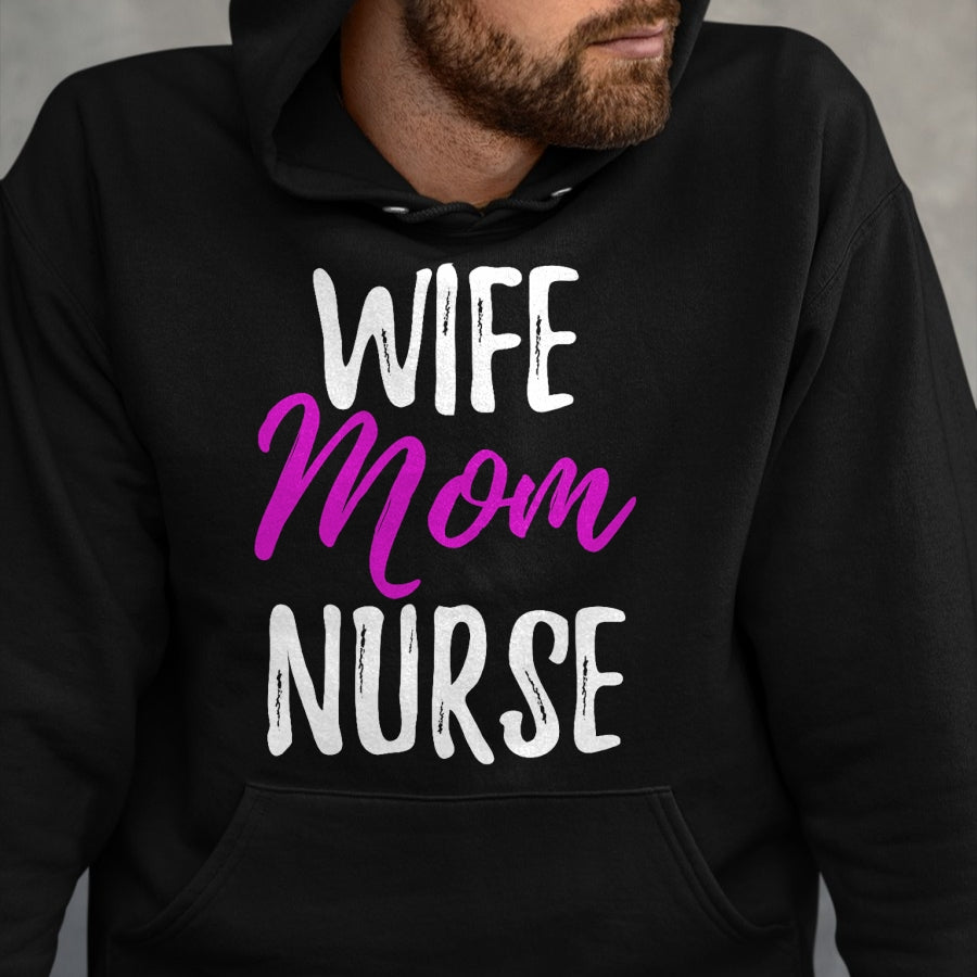 Funny Nurse Shirt, Nurse Unisex T-Shirt/Hoodie/Sweatshirt HLT00 - Wife Mom Nurse T-Shirt Funny Nurse Mom Gift Shirt T-Shirt