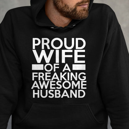 Best Wife Shirt, Wife and Husband Unisex T-Shirt/Hoodie/Sweatshirt HLT00 - Proud Wife Of A Freaking Awesome Husband T-Shirt