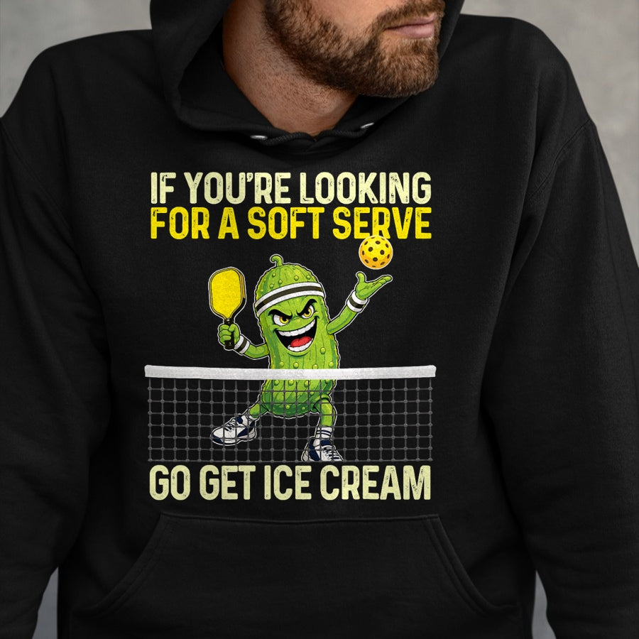 Funny Pickleball Shirt, Pickleball Lover Unisex T-Shirt/Hoodie/Sweatshirt HLT00 - Looking for A Soft Server Go Get Ice Cream - Pickleball T-Shirt