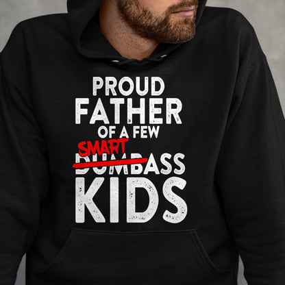 Gift for Dad Shirt, Funny Dad Unisex T-Shirt/Hoodie/Sweatshirt HLT00 – Fathers day giftsBest Dad Proud Father of a Few Smartass Kid T-Shirt