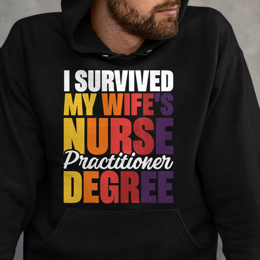 Funny Nurse Shirt, Nurse Unisex T-Shirt/Hoodie/Sweatshirt HLT00 - I Survived My Wife's Nurse Practitioner Degree T-Shirt