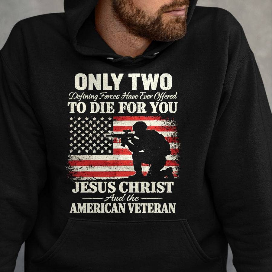 Proud Veteran Shirt, Funny Veteran UnisexT-Shirt/Hoodie/Sweatshirt HLT00 - Two Died for You Christian Veteran Patriotic Design T-Shirt