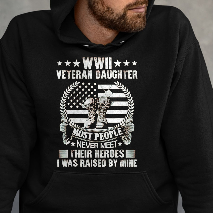 Proud Veteran Shirt, Funny Veteran UnisexT-Shirt/Hoodie/Sweatshirt HLT00 - WWII Veteran Daughter Most People Never Meet Their Heroes T-Shirt, Men, Black, 3X-Large