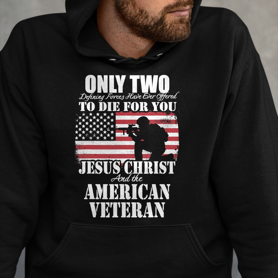 Proud Veteran Shirt, Funny Veteran UnisexT-Shirt/Hoodie/Sweatshirt HLT00 - Two Died for You Jesus and American Veteran Memorial Gift T-Shirt Small