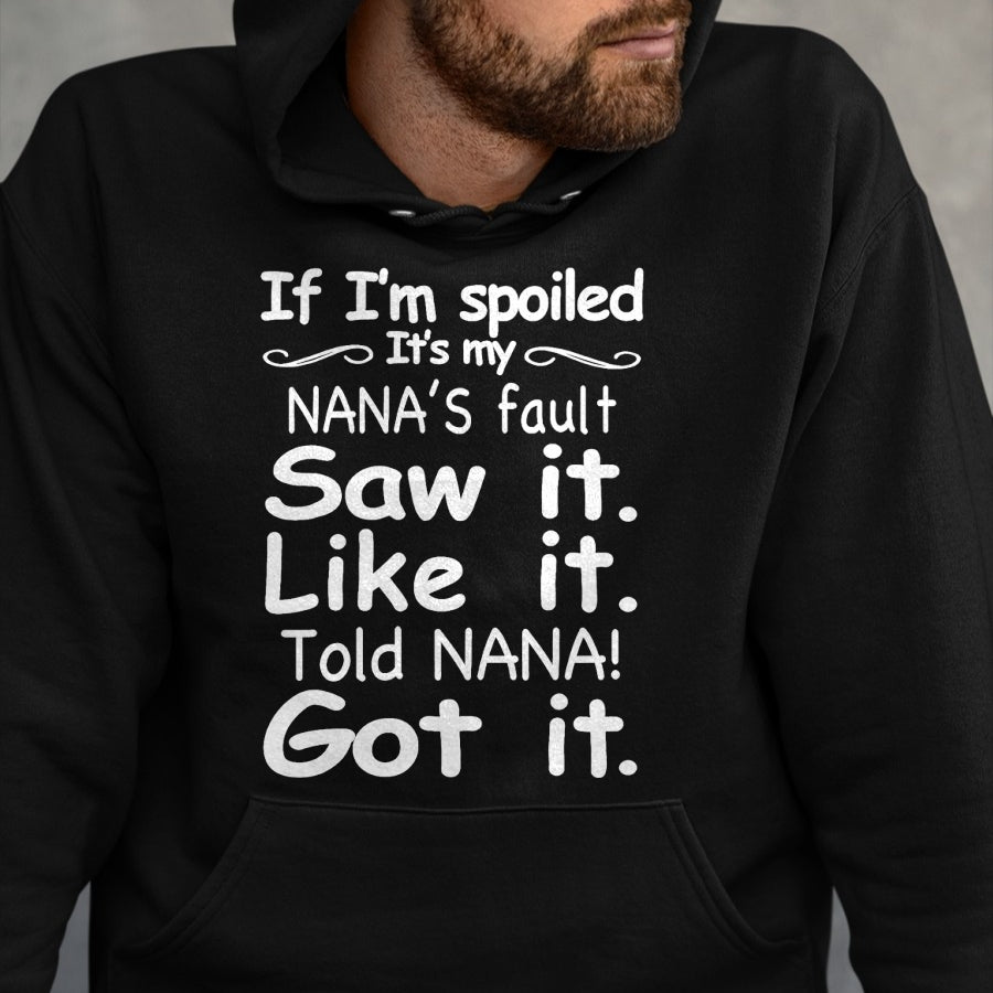 Best Wife Shirt, Wife and Husband Unisex T-Shirt/Hoodie/Sweatshirt HLT00 - If I'm Spoiled It's My Nana's Fault Funny Grandkids Saying T-Shirt