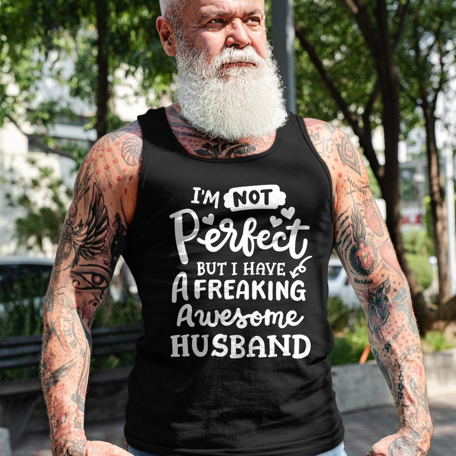 Best Wife Shirt, Wife and Husband Unisex T-Shirt/Hoodie/Sweatshirt HLT00 - I'm Not Perfect But I Have Freaking Awesome Husband Funny T-Shirt (1)
