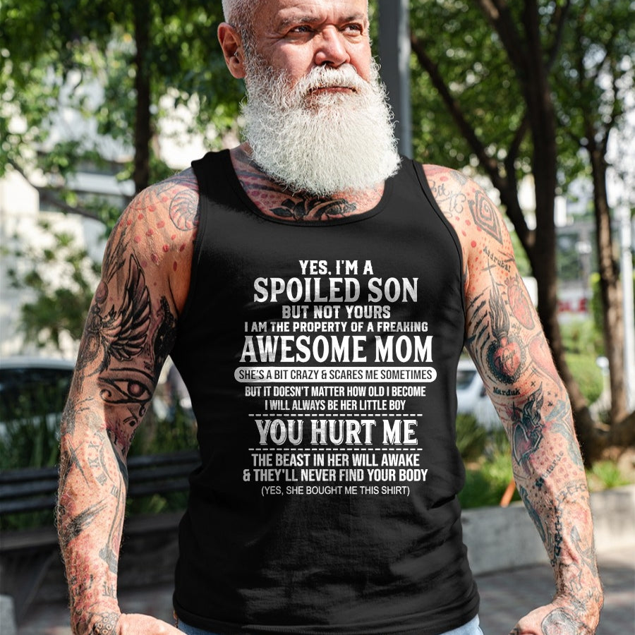 Gift for Mom Shirt, Funny Mom Unisex T-Shirt/Hoodie/Sweatshirt HLT00 - Yes I'm A Spoiled Son But Not Yours Freaking Awesome Mom T-Shirt