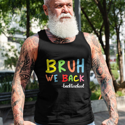 Best Student Shirt, Funny Back To School UnisexT-Shirt/Hoodie/Sweatshirt HLT00 - Bruh We Back First Day Of School Back To School For Teachers T-Shirt