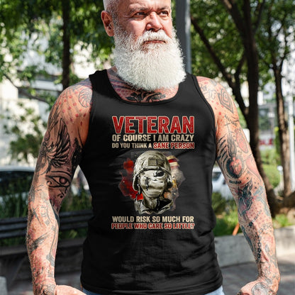 Proud Veteran Shirt, Funny Veteran UnisexT-Shirt/Hoodie/Sweatshirt HLT00 - Veteran of Course I Am Crazy Do You Think A Sane Person T-Shirt, Men, Black, 3X-Large