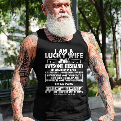 Best Wife Shirt, Wife and Husband Unisex T-Shirt/Hoodie/Sweatshirt HLT00 - Gift for wife T shirt, lucky wife   I Am A Lucky Wife I Have A Freaking Awesome Husband APRIL Tank T