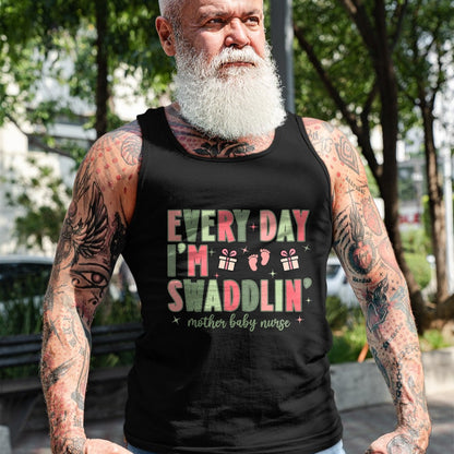 Funny Nurse Shirt, Nurse Unisex T-Shirt/Hoodie/Sweatshirt HLT00 - Every Day I’m Swaddlin’ Nurse Christmas Mother Baby Nurse T-Shirt