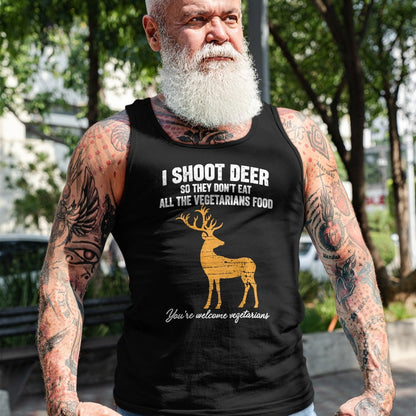 Funny Hunting Shirt, Gift For Hunting Lover Unisex T-Shirt/Hoodie/Sweatshirt HLT00 - I Shoot Deer So They Don_t Eat All The Vegetarians Food Hunt T-Shirt