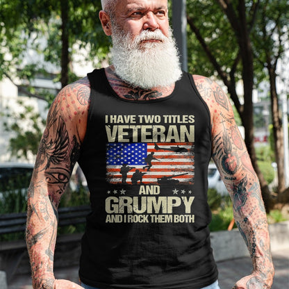 Proud Veteran Shirt, Funny Veteran UnisexT-Shirt/Hoodie/Sweatshirt HLT00 - I Have Two Titles Veteran and Grumpy Funny Dad Papa Grandpa T-Shirt, Men, Black, 3X-Large