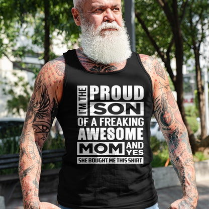 Gift for Mom Shirt, Funny Mom Unisex T-Shirt/Hoodie/Sweatshirt HLT00 - I'm The Proud Son of A Freaking Awesome Mom Funny Shirt