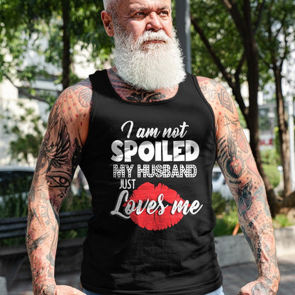 Best Wife Shirt, Wife and Husband Unisex T-Shirt/Hoodie/Sweatshirt HLT00 - Gift for wife T shirt, spoiled wife   Funny Wife T-Shirt I'm Not Spoiled My Husband Just Loves Me T- (1)