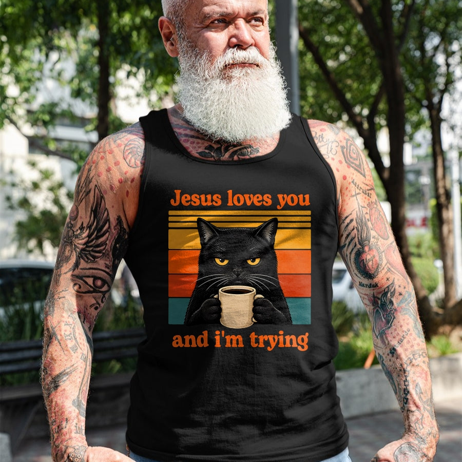 Cat Love Shirt, Funny Cat Lover Gift UnisexT-Shirt/Hoodie/Sweatshirt HLT00 - Jesus Loves You and I_m Trying Christian Black Cat Coffee T-Shirt