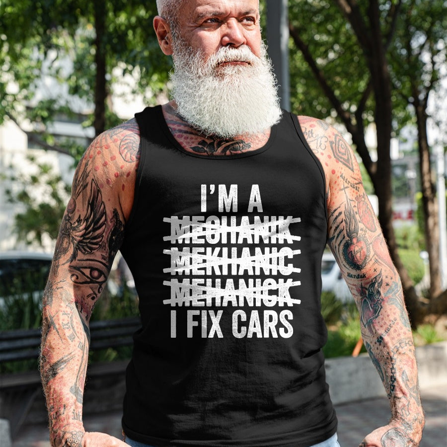 Best Mechanic Life Shirt, Funny Mechanic UnisexT-Shirt/Hoodie/Sweatshirt HLT00 - I'm A Mechanic I Fix Cars Shirt Spell Wrong Mechanic Funny T-Shirt