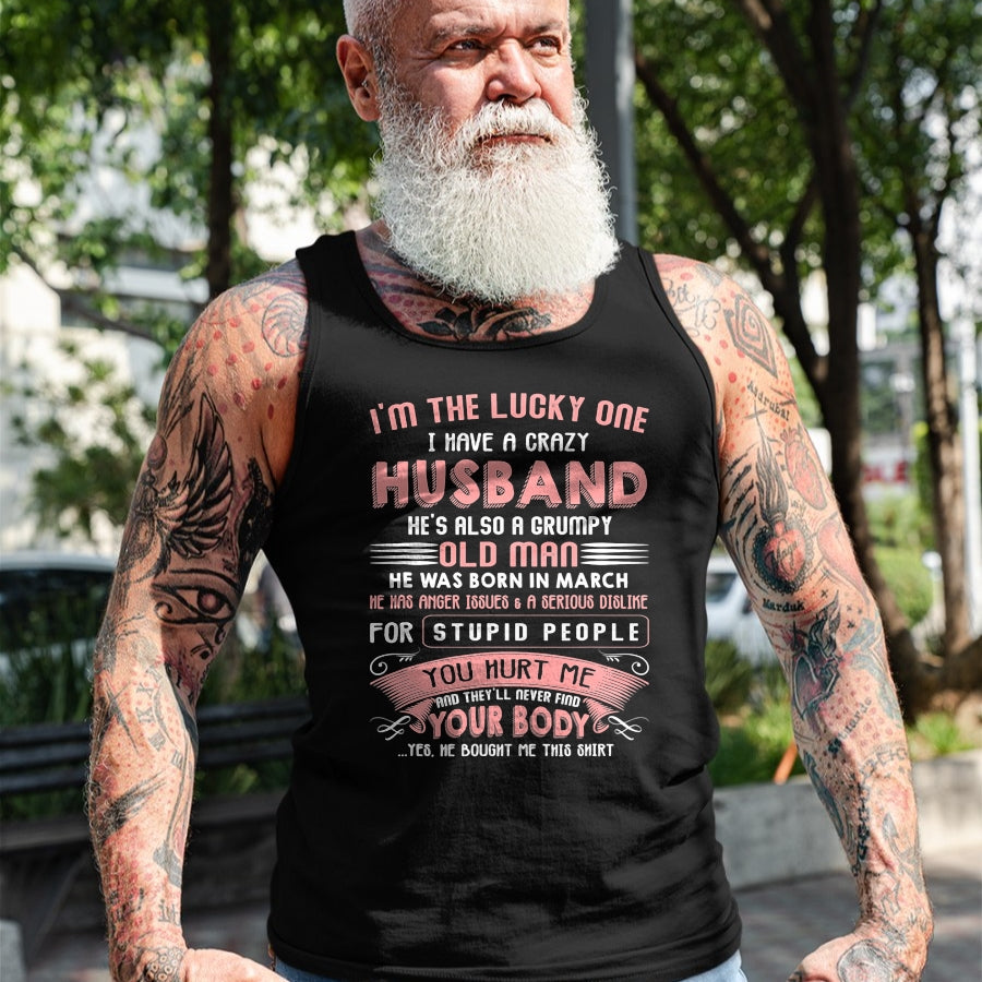 Best Husband Shirt, Wife and Husband Unisex T-Shirt/Hoodie/Sweatshirt HLT00 - I_m The Lucky One I Have A Crazy Husband March T-Shirt