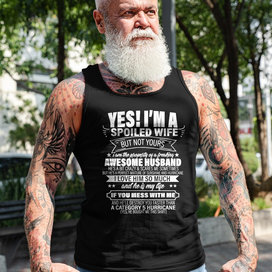 Best Wife Shirt, Wife and Husband Unisex T-Shirt/Hoodie/Sweatshirt HLT00 - Yes ! I'm A Spoiled wife But Not Yours gift for her T-Shirt