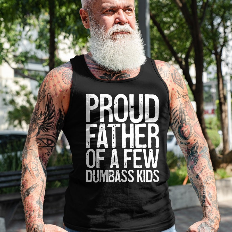 Gift for Dad Shirt, Funny Dad Unisex T-Shirt/Hoodie/Sweatshirt HLT00 – Mens Proud Father Of A Few Dumbass Kids T-Shirt Funny Fathers Day Tank Top