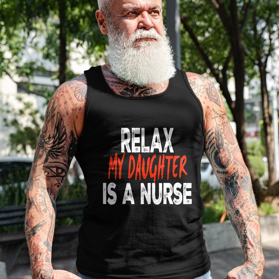 Funny Nurse Shirt, Nurse Unisex T-Shirt/Hoodie/Sweatshirt HLT00 - Relax my daughter is a nurse Funny Mom Dad nursing daughter T-Shirt