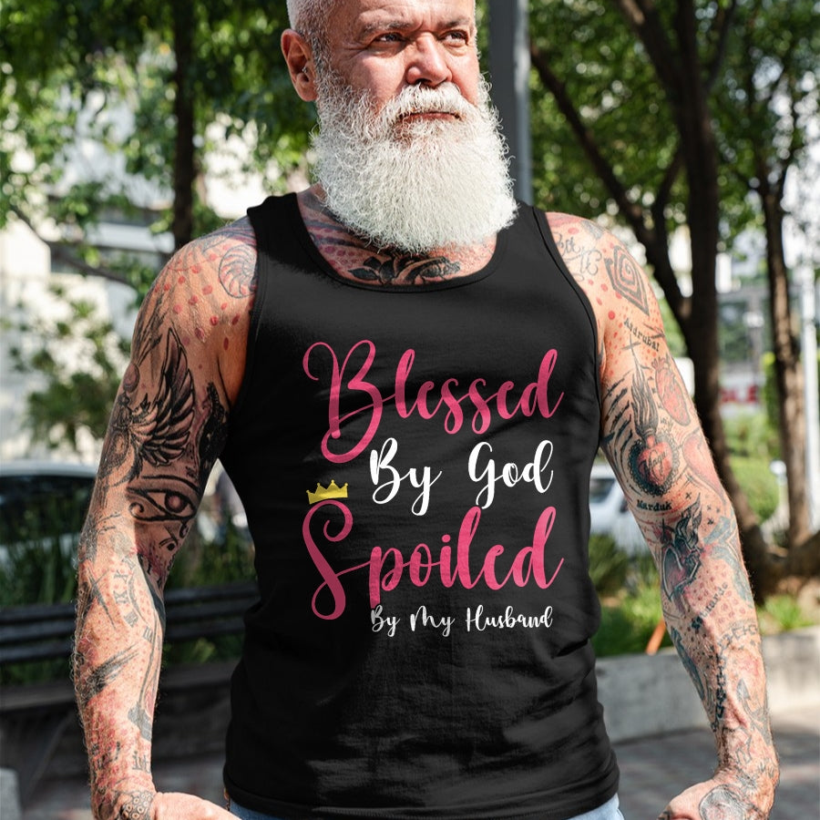 Best Wife Shirt, Wife and Husband Unisex T-Shirt/Hoodie/Sweatshirt HLT00 - Girls Blessed By God Spoiled By My Husband Protected By Both T-Shirt