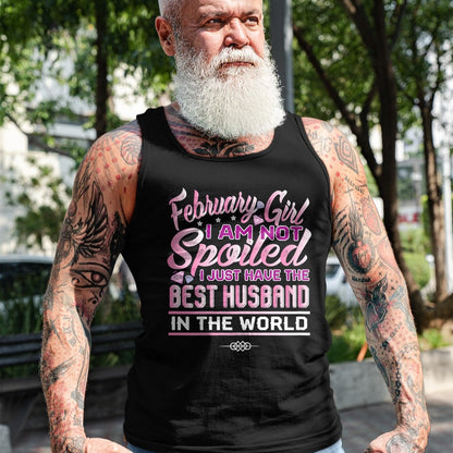 Best Wife Shirt, Wife and Husband Unisex T-Shirt/Hoodie/Sweatshirt HLT00 - Womens February Girl I'm Not Spoiled Funny Birthday Gifts For Wife T-Shirt