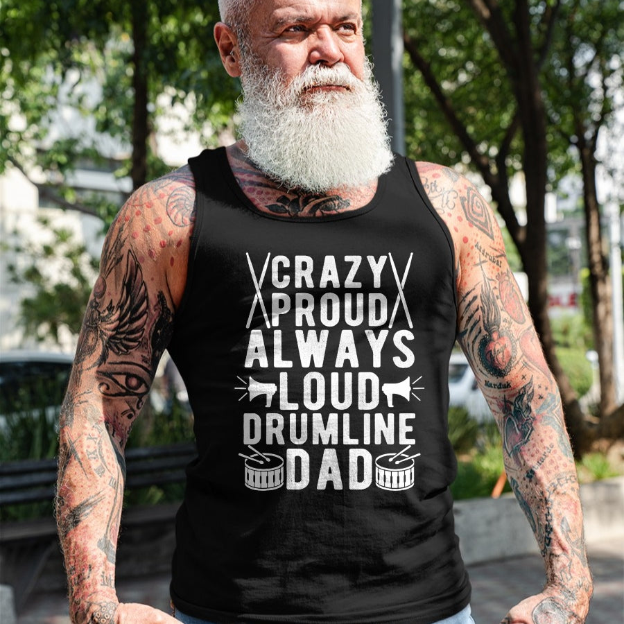 Gift for Dad Shirt, Funny Dad Unisex T-Shirt/Hoodie/Sweatshirt HLT00 – Crazy Proud Always Loud Drumline Dad Drumline Father T-Shirt