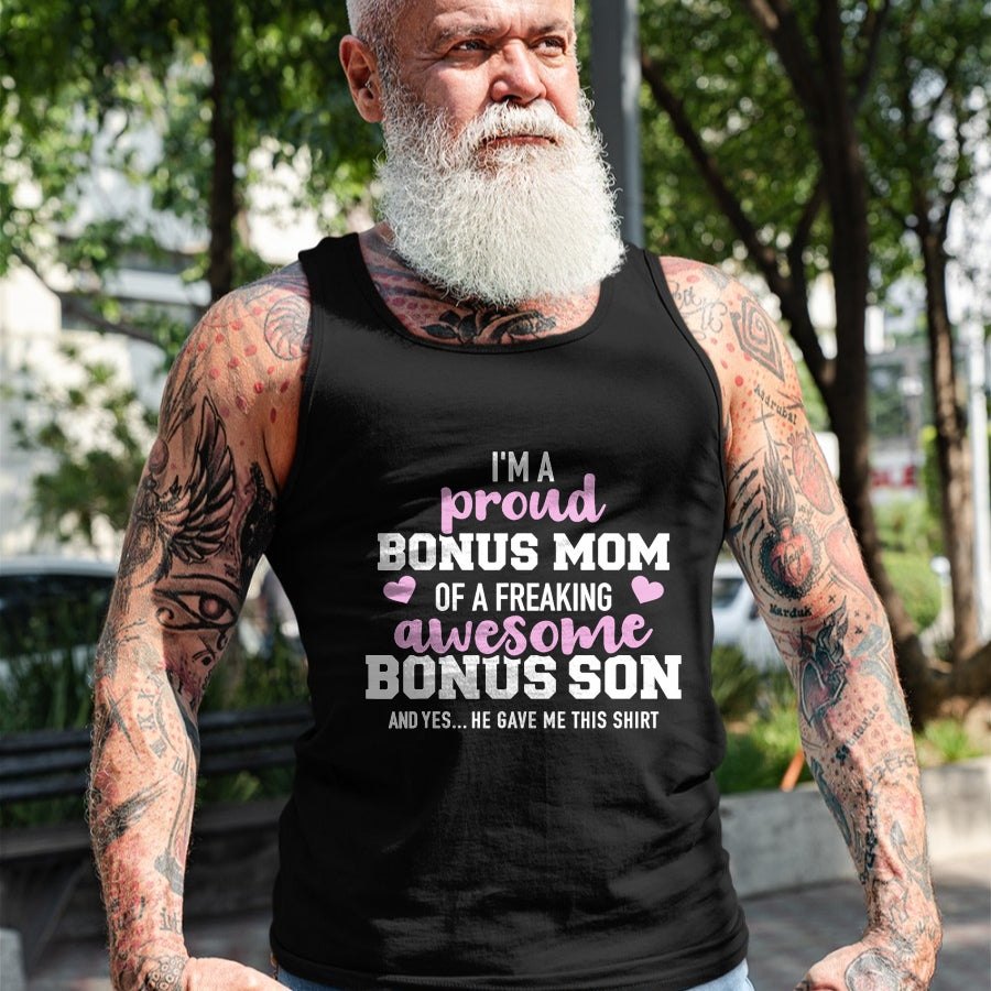 Gift for Mom Shirt, Funny Mom Unisex T-Shirt/Hoodie/Sweatshirt HLT00 - I'm a proud bonus mom of an awesome bonus son T-Shirt