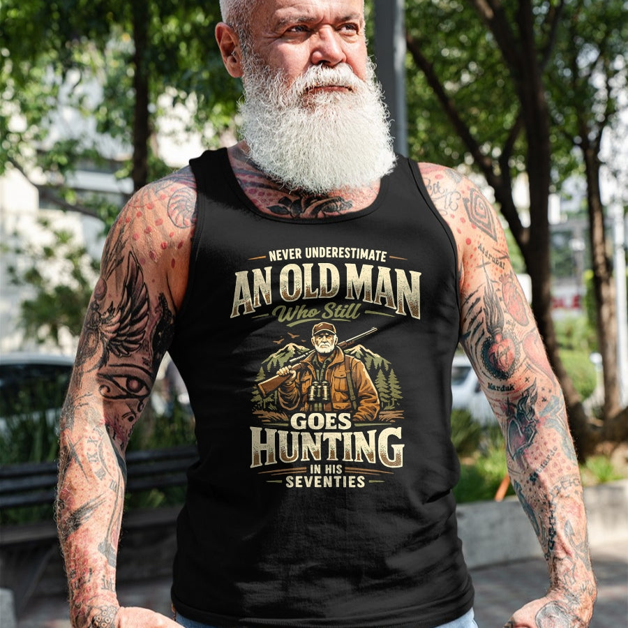 Funny Hunting Shirt, Gift For Hunting Lover Unisex T-Shirt/Hoodie/Sweatshirt HLT00 - Never Underestimate Old Man Goes Hunting in His 70s T-Shirt
