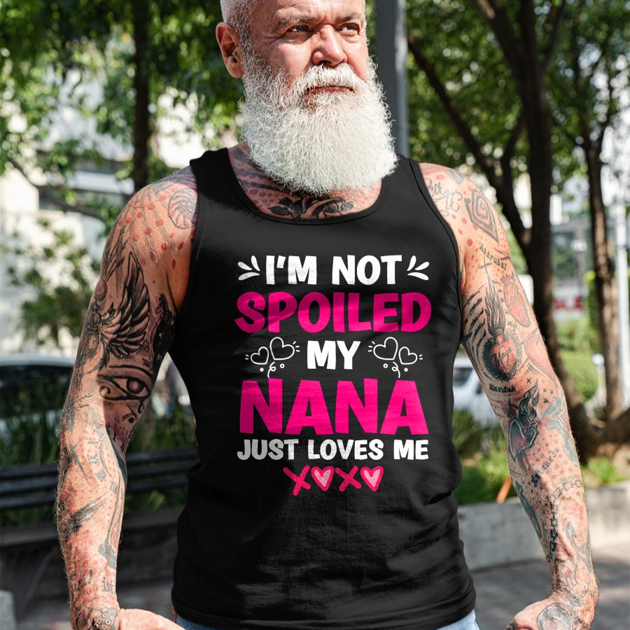 Best Wife Shirt, Wife and Husband Unisex T-Shirt/Hoodie/Sweatshirt HLT00 - I'm Not Spoiled My Nana Just Loves Me My Granddaughter Girls T-Shirt