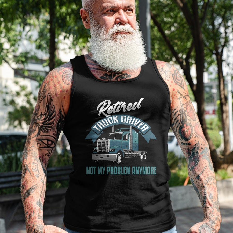 Best Truck Driver Life Shirt, Funny Trucker UnisexT-Shirt/Hoodie/Sweatshirt HLT00 - Truck Driver Retirement Shirt Funny Retired Trucker Gift T-Shirt