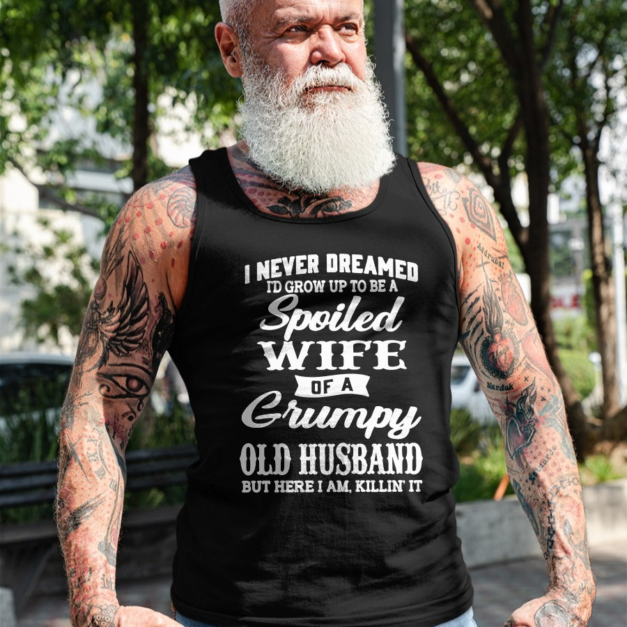 Best Wife Shirt, Wife and Husband Unisex T-Shirt/Hoodie/Sweatshirt HLT00 - Gift for wife T shirt, spoiled wife   I Never Dreamed I'd Grow Up To Be A Spoiled Wife Long Sleeve T (1)