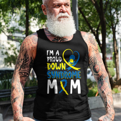 Gift for Mom Shirt, Funny Mom Unisex T-Shirt/Hoodie/Sweatshirt HLT00 - I'm A Proud Down Syndrome Mom Gift 21 March Support Kids T-Shirt