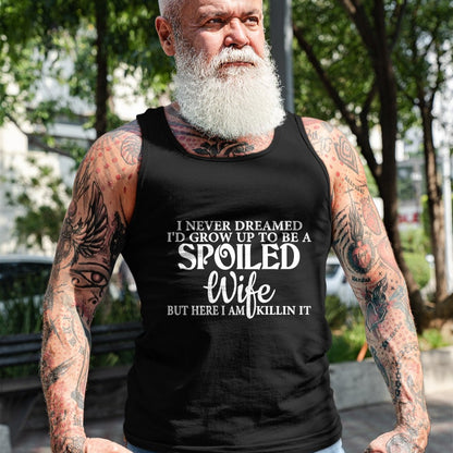 Best Wife Shirt, Wife and Husband Unisex T-Shirt/Hoodie/Sweatshirt HLT00 - Gift for wife T shirt, spoiled wife   i never dreamed i'd grow up to be a spoiled wife Pullover Hood (3)
