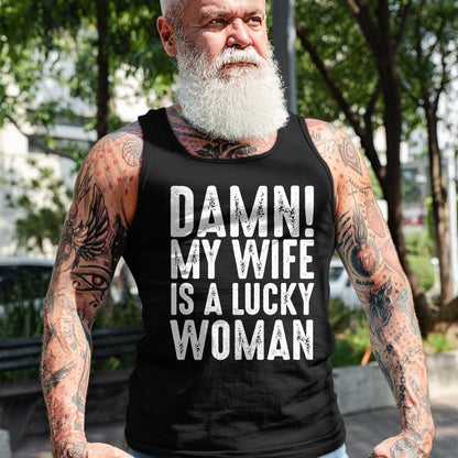Best Wife Shirt, Wife and Husband Unisex T-Shirt/Hoodie/Sweatshirt HLT00 - Gift for wife T shirt, lucky wife   Damn My Wife Is A Lucky Woman T-shirt