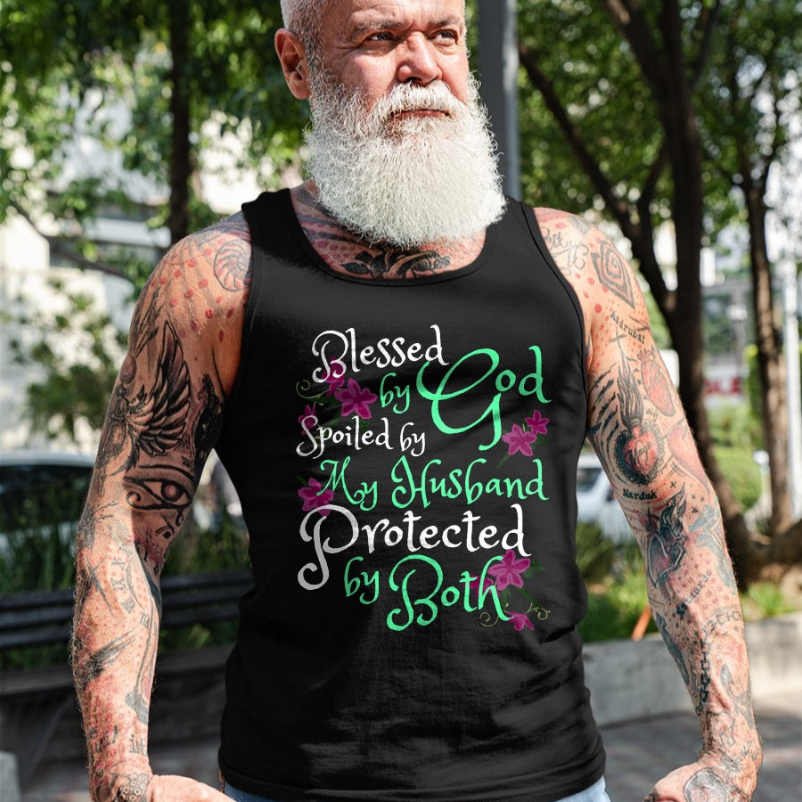 Best Wife Shirt, Wife and Husband Unisex T-Shirt/Hoodie/Sweatshirt HLT00 - Gift for wife T shirt, spoiled wife   Blessed by God Spoiled by My Husband Protected by Both Wife T-