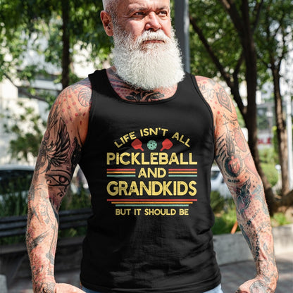 Funny Pickleball Shirt, Pickleball Lover Unisex T-Shirt/Hoodie/Sweatshirt HLT00 - Life Isn't All Pickleball and Grandkids Grandma Grandpa T-Shirt
