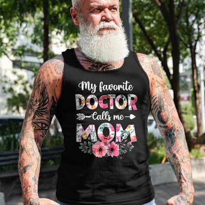 Best Doctor Shirt, Funny Doctor UnisexT-Shirt/Hoodie/Sweatshirt HLT00 - My Favorite Doctor Calls Me Mom Shirt Doctor Mom Mothers Day T-Shirt